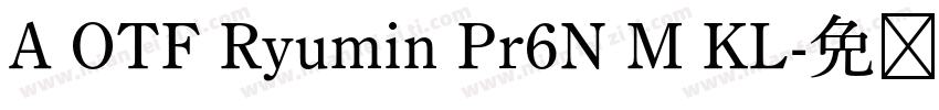 A OTF Ryumin Pr6N M KL字体转换
